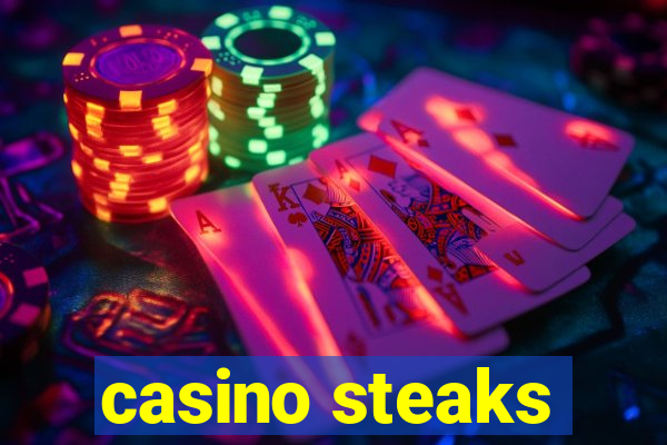 casino steaks